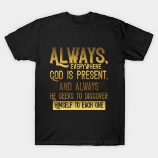 Always Everywhere God Is Present T-Shirt